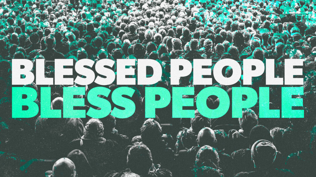 Blessed People Bless People