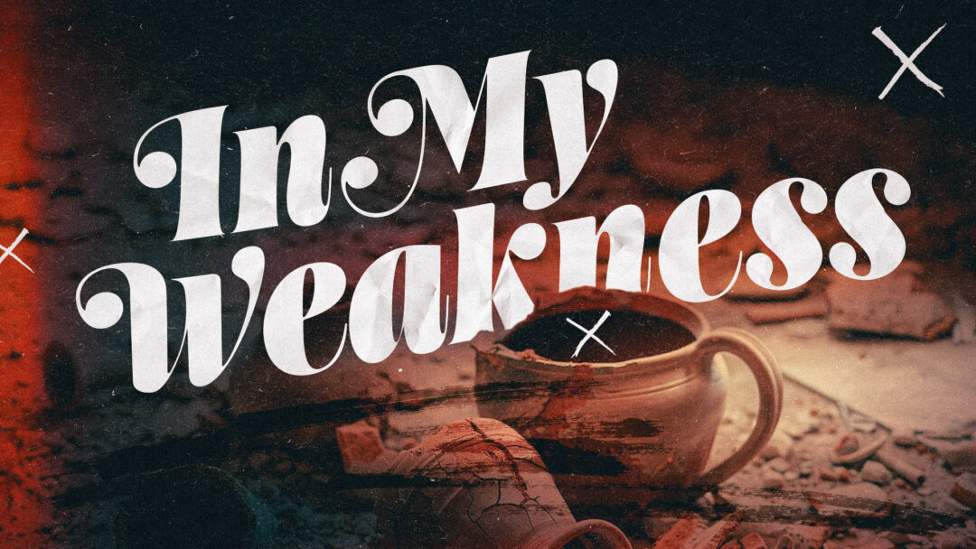 In My Weakness