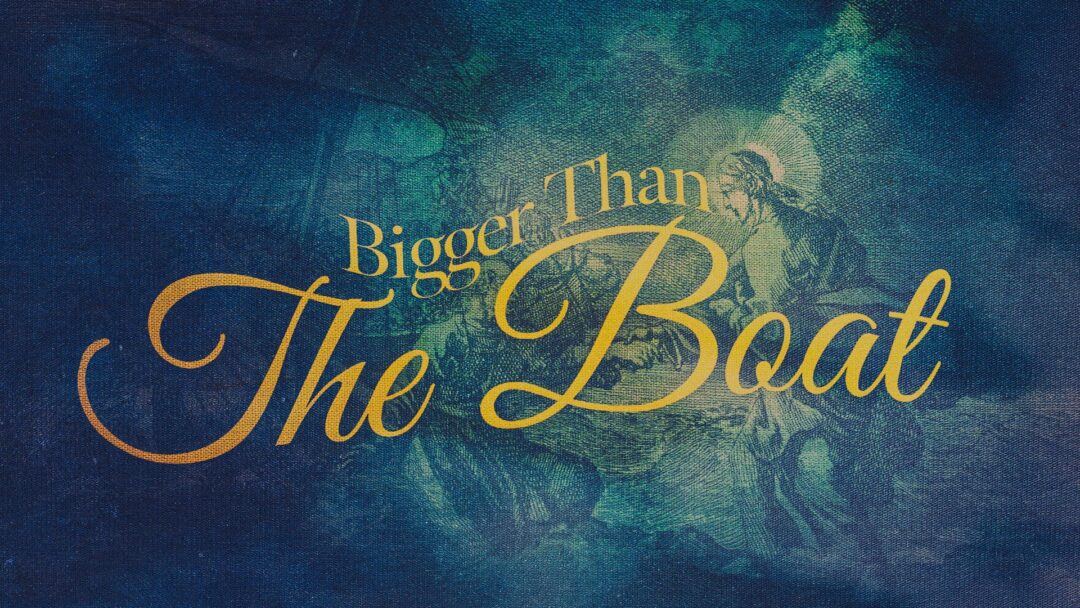 Bigger Than the Boat