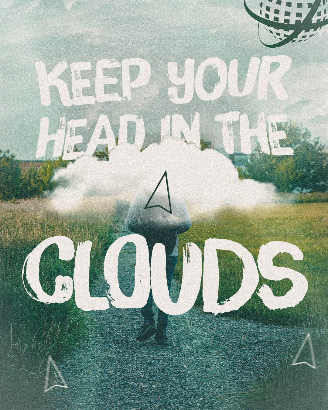 Keep Your Head in the Clouds